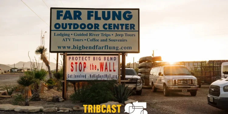 A sign outside Far Flung Outdoor Center Terlingua opposing the border wall on Aug. 12, 2026.